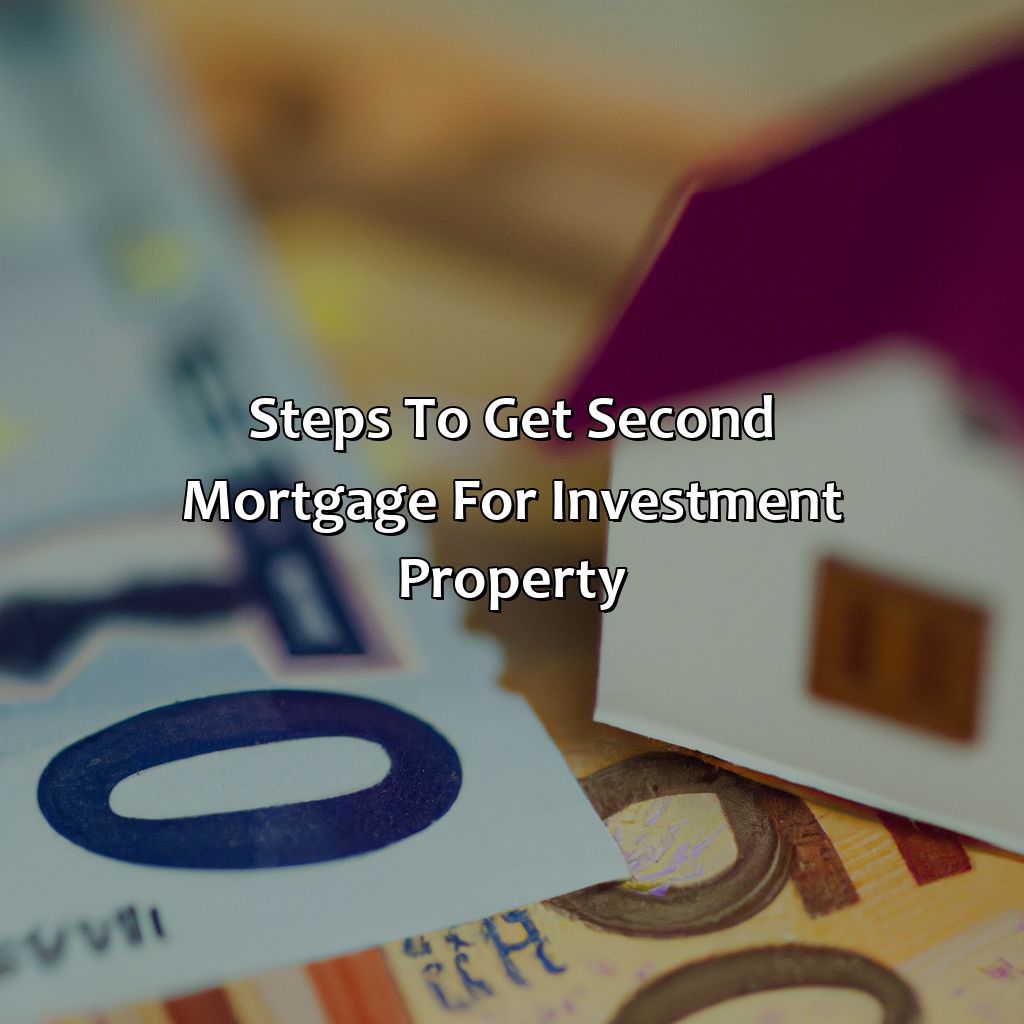 Steps to Get Second Mortgage for Investment Property-how to get second mortgage for investment property?, 