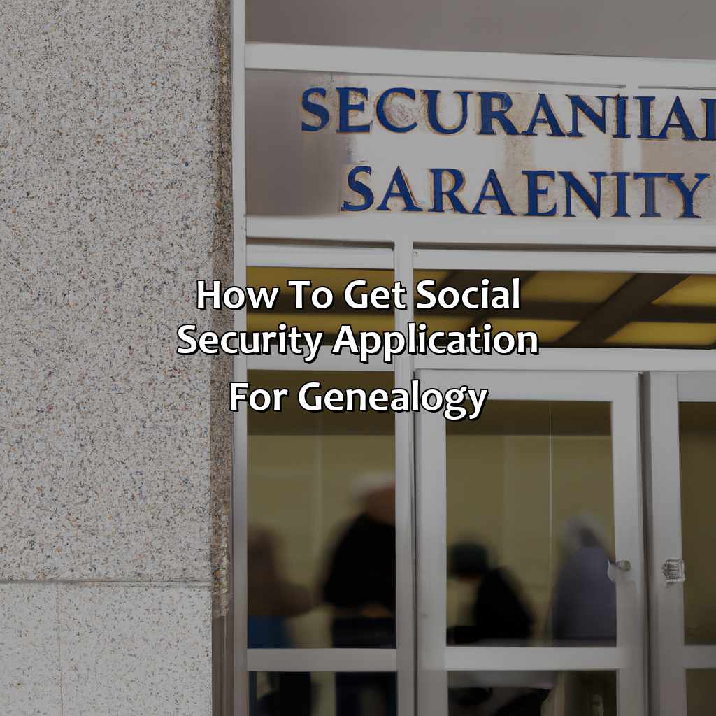 How To Get Social Security Application For Genealogy Retire Gen Z