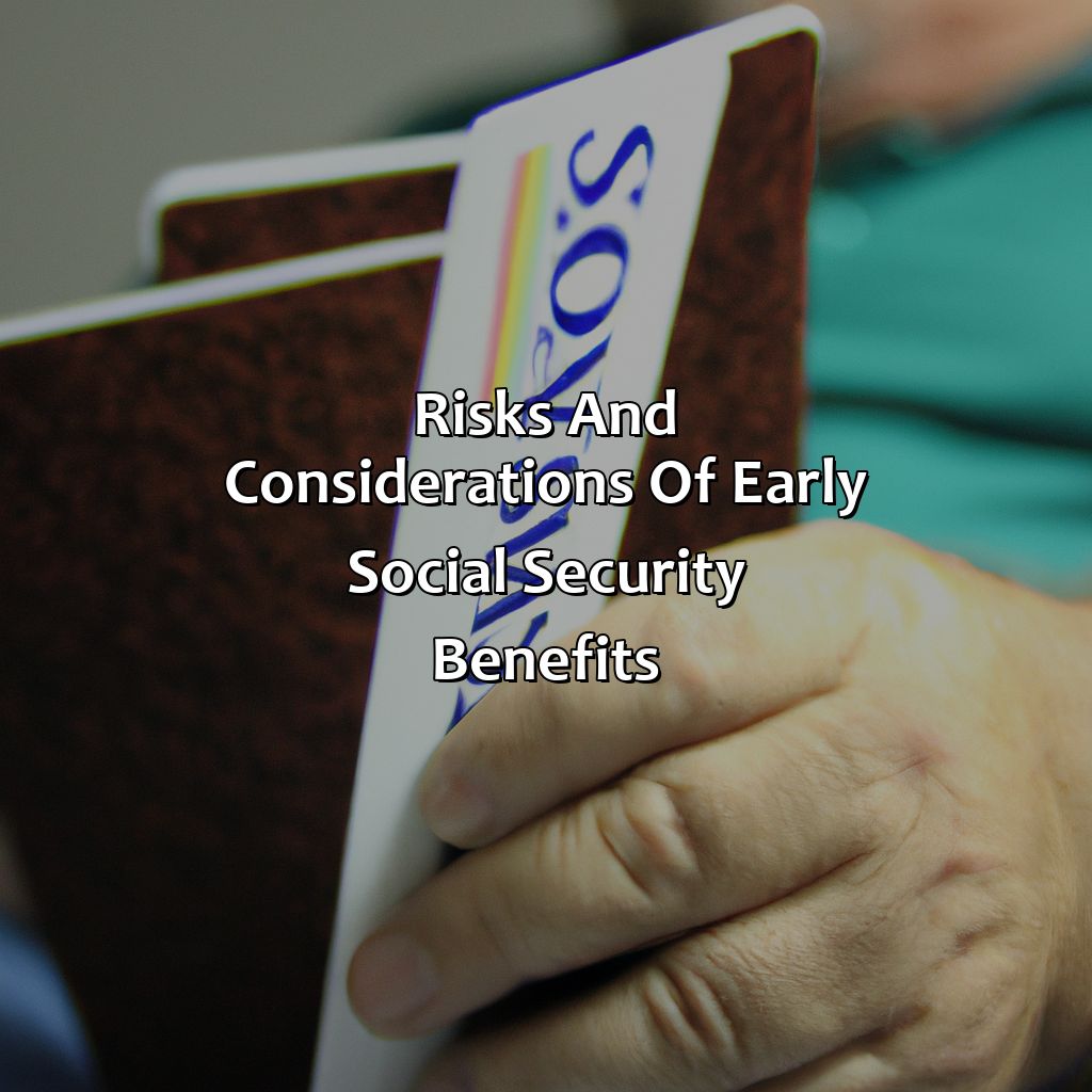 Risks and Considerations of Early Social Security Benefits-how to get social security early?, 