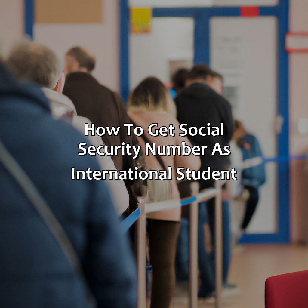 How To Get Social Security Number As International Student?