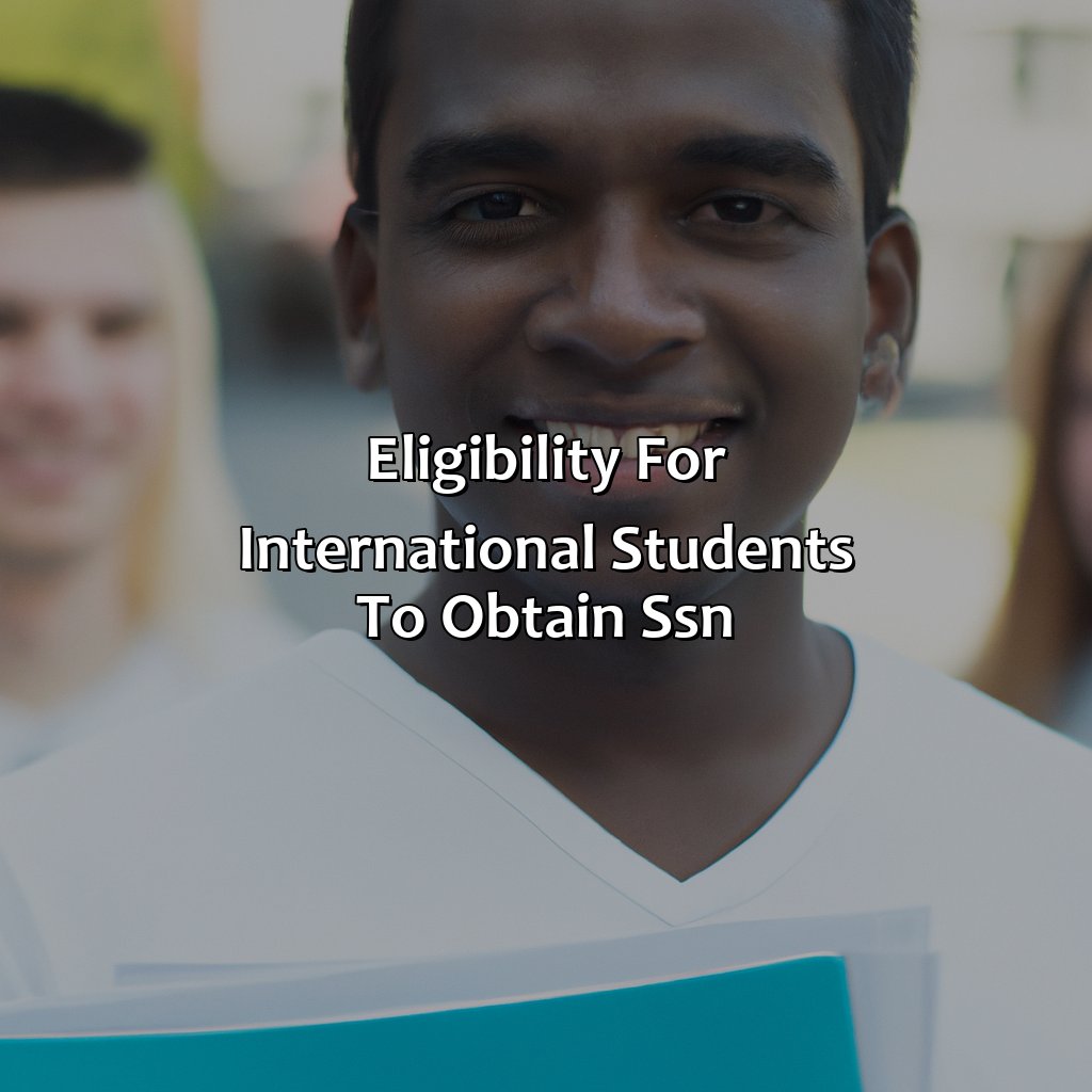 Eligibility for International Students to obtain SSN-how to get social security number as international student?, 