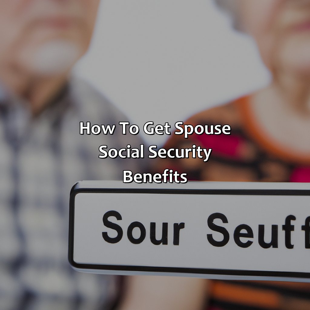 How To Get Spouse Social Security Benefits Retire Gen Z 7843