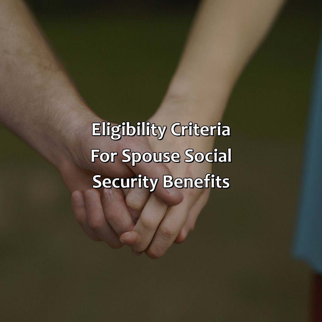 Eligibility criteria for spouse social security benefits-how to get spouse social security benefits?, 