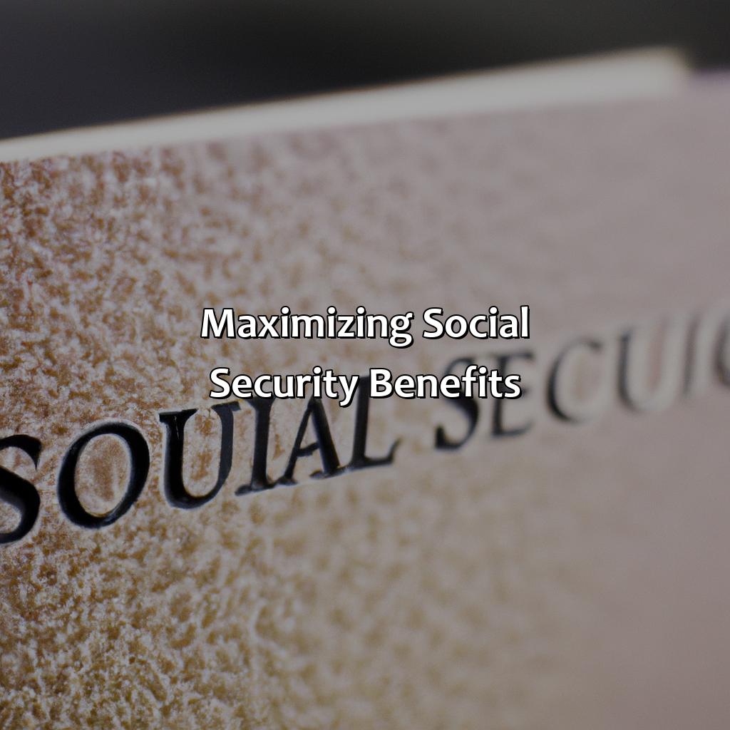 Maximizing social security benefits-how to get the most out of social security book?, 