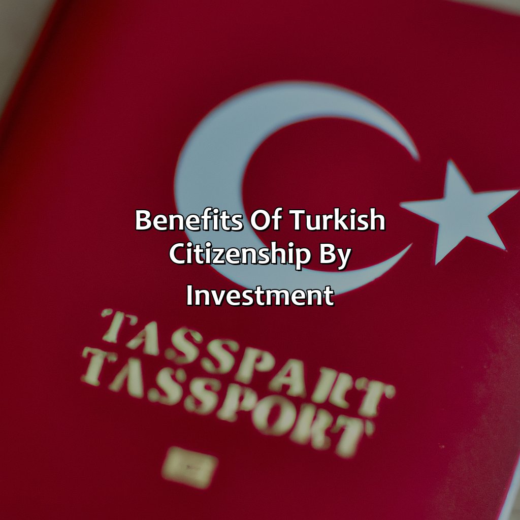 Benefits of Turkish Citizenship by Investment-how to get turkish citizenship by investment?, 