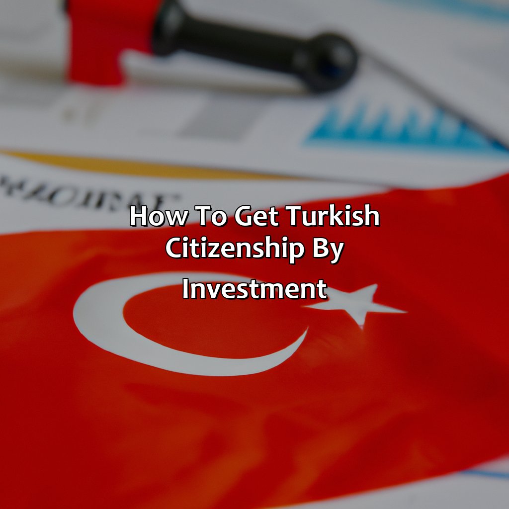 How To Get Turkish Citizenship By Investment?