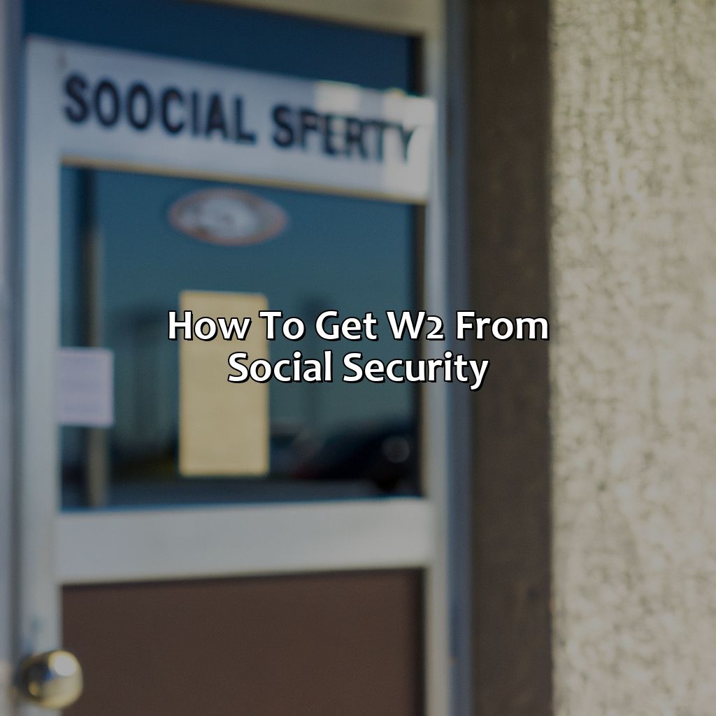 How To Get W2 From Social Security?