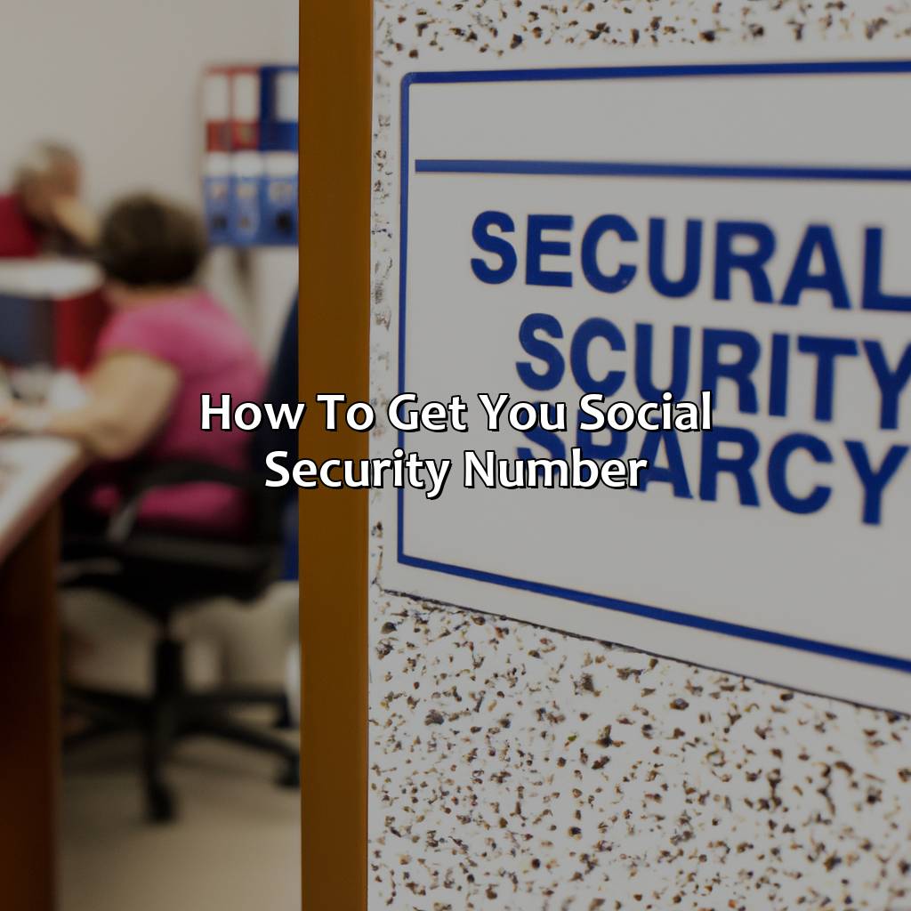 How To Get You Social Security Number?