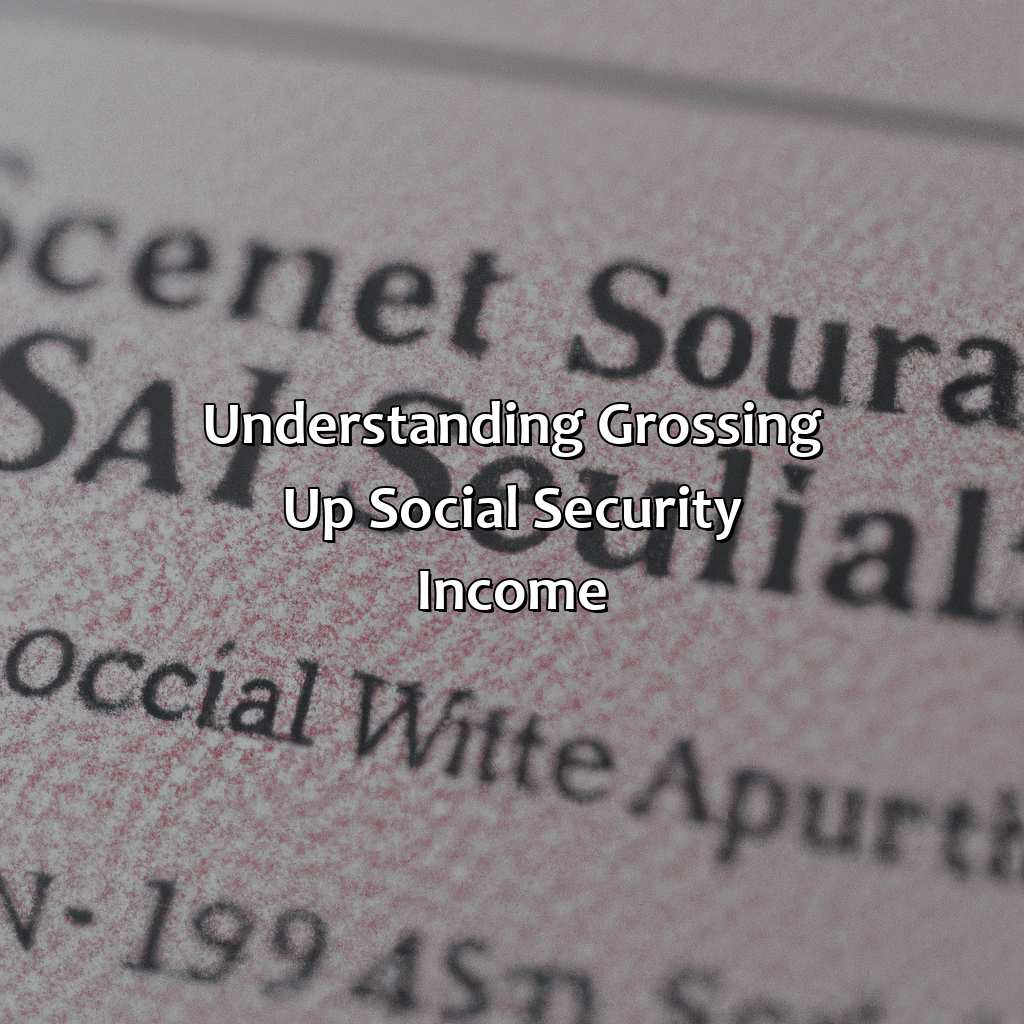 Understanding Grossing Up Social Security Income-how to gross up social security income?, 