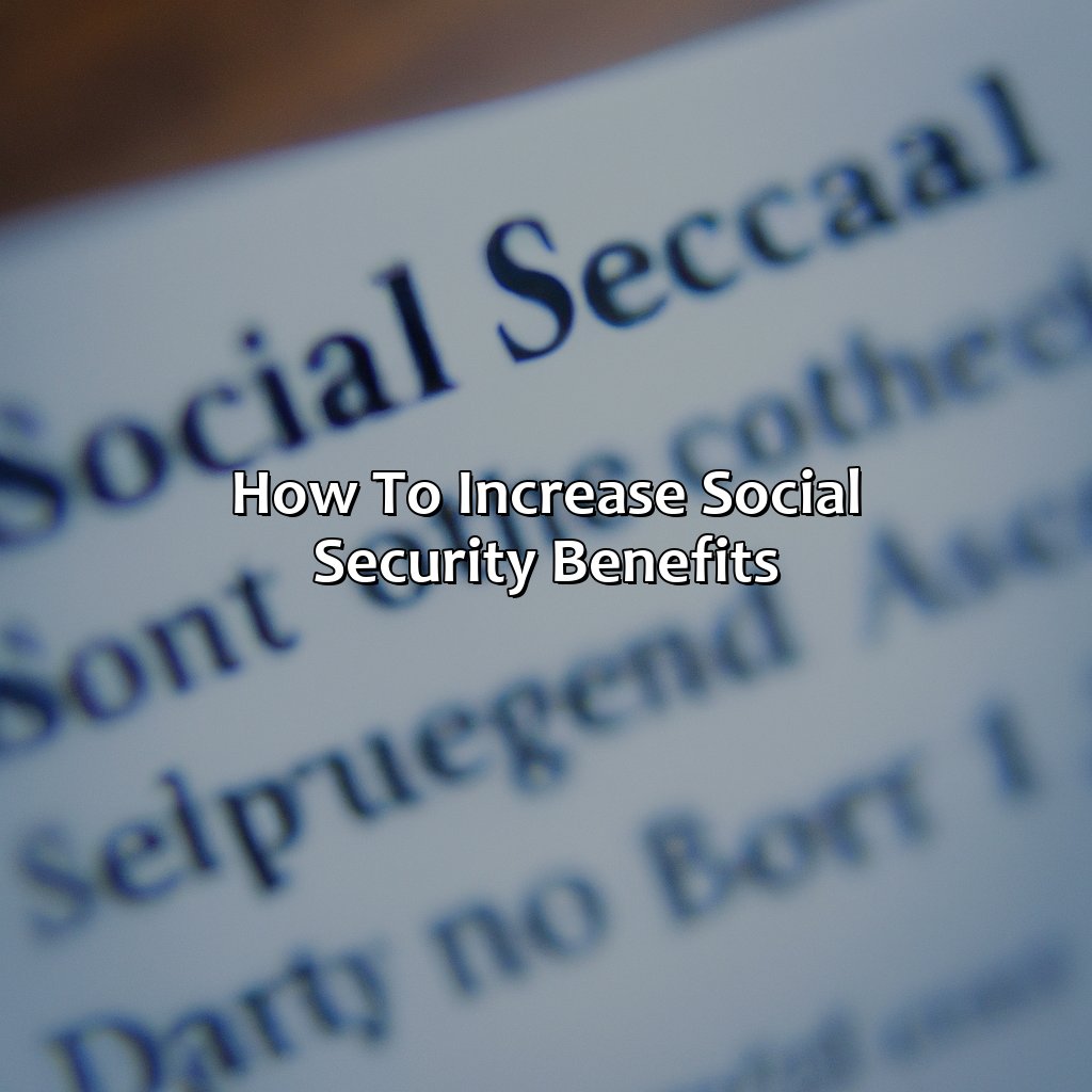 How to Increase Social Security Benefits-how to increase your social security benefits?, 