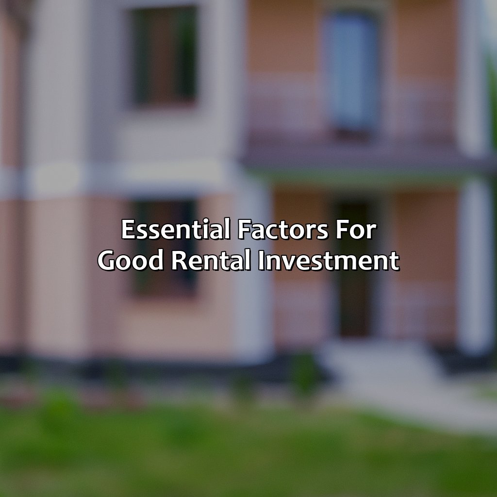 Essential Factors for Good Rental Investment-how to know if a rental property is a good investment?, 