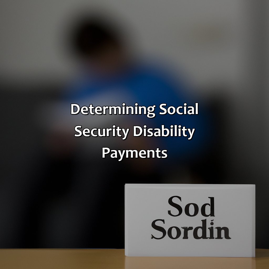 Determining Social Security Disability Payments-how to live on social security disability alone?, 