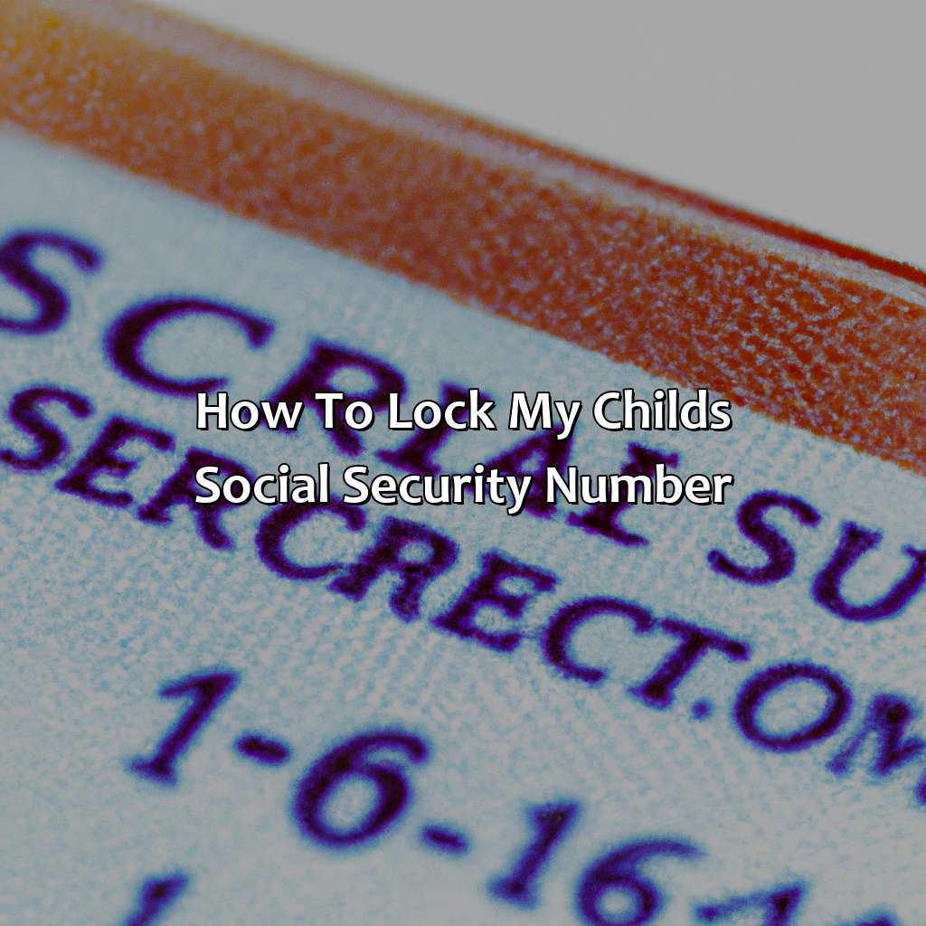 How To Lock My Child’S Social Security Number?