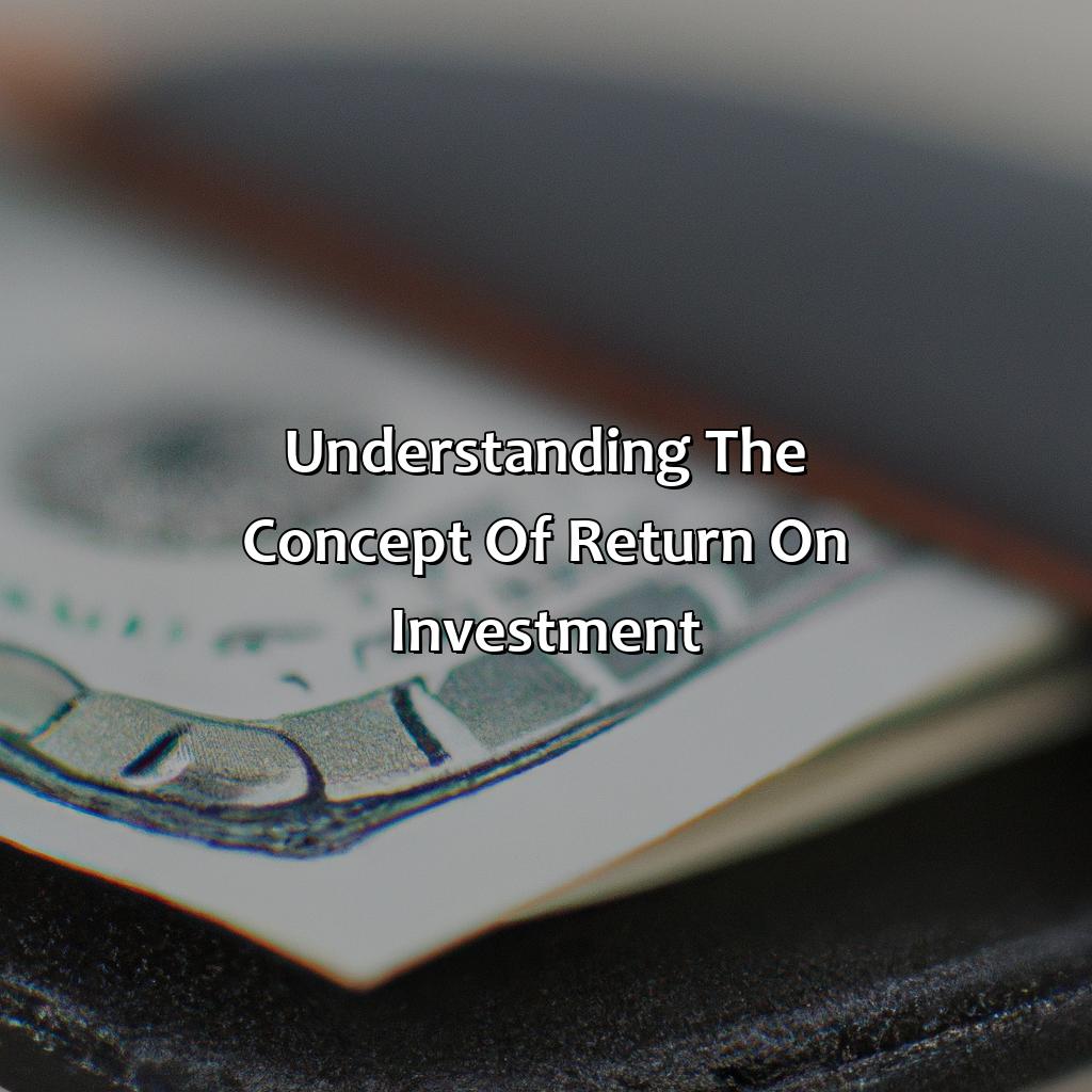 Understanding the concept of return on investment-how to make 10 return on investment?, 