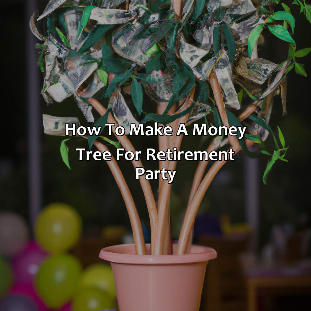 How To Make A Money Tree For Retirement Party?