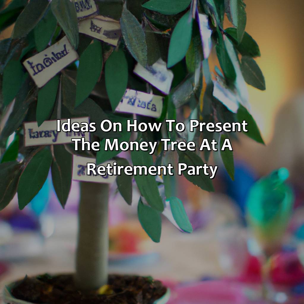 Ideas on How to Present the Money Tree at a Retirement Party-how to make a money tree for retirement party?, 