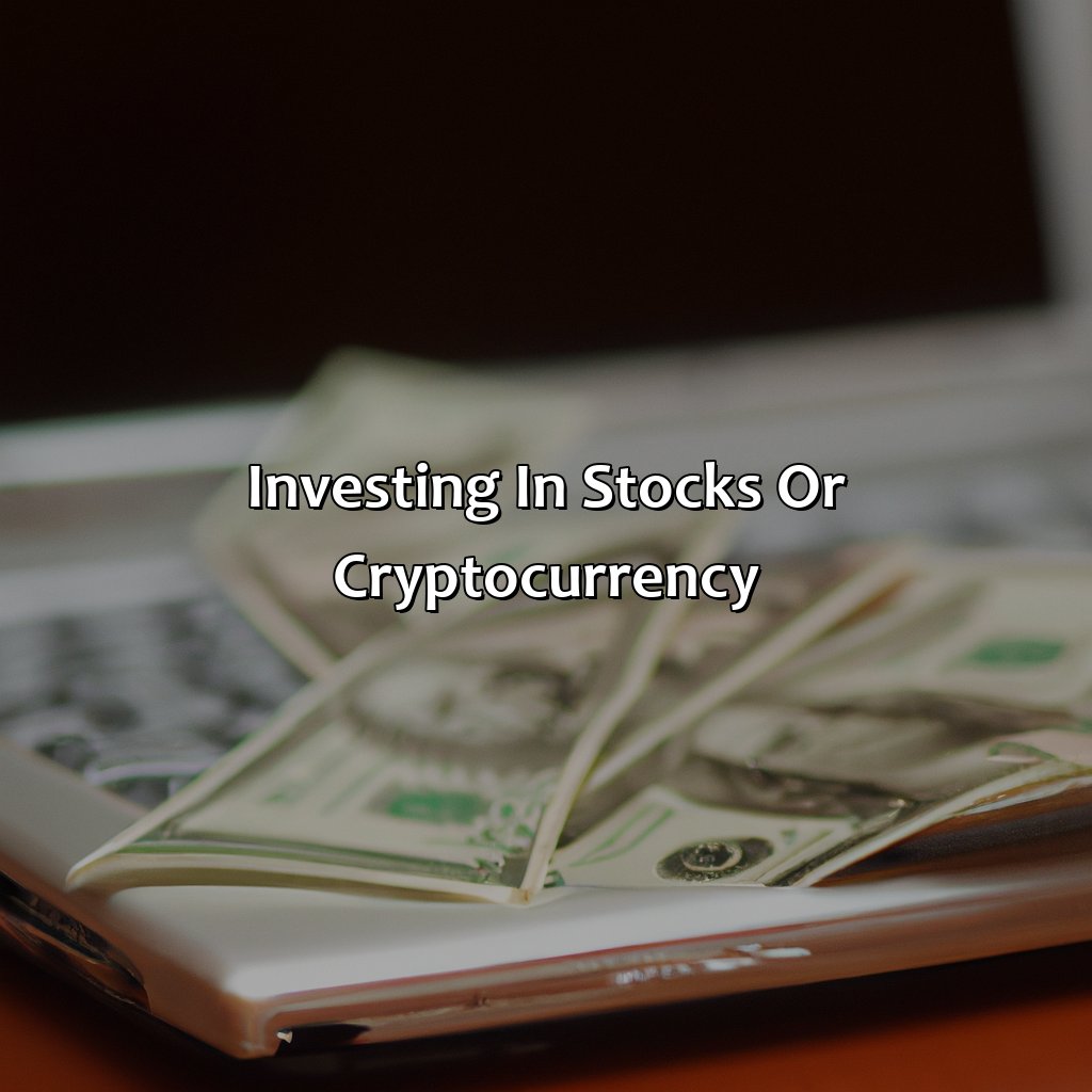 Investing in stocks or cryptocurrency-how to make money with little investment?, 