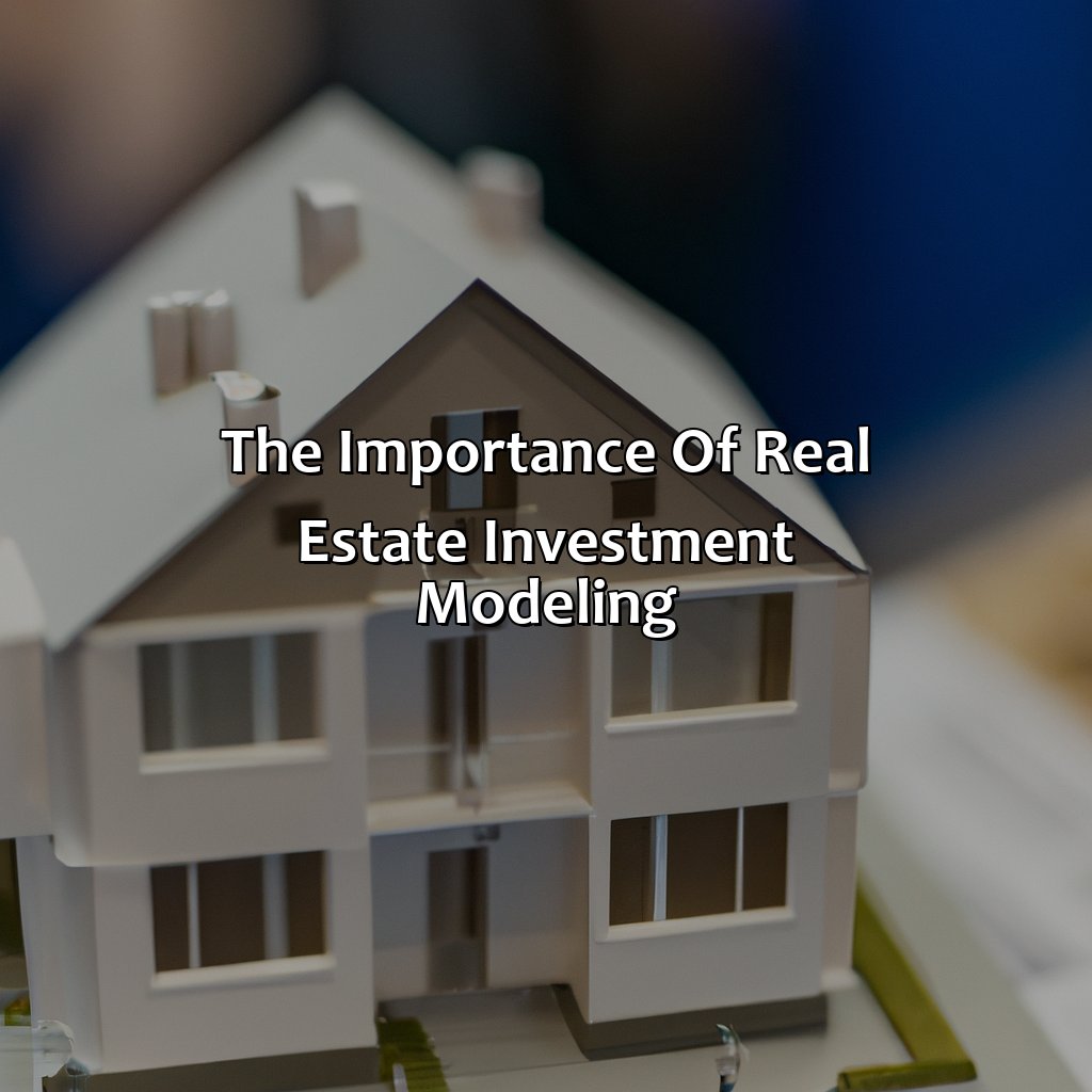 The Importance of Real Estate Investment Modeling-how to model real estate investment?, 