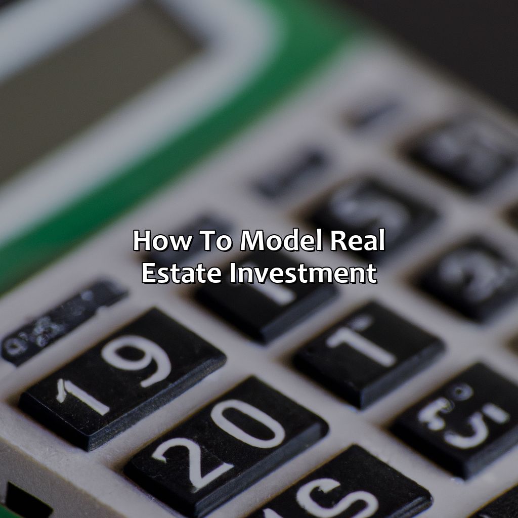 How To Model Real Estate Investment?