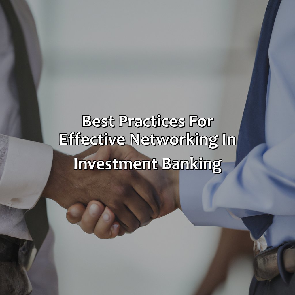 Best Practices for Effective Networking in Investment Banking-how to network investment banking?, 