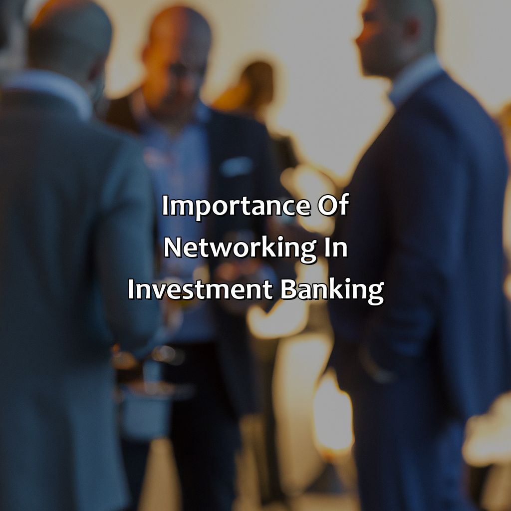 Importance of Networking in Investment Banking-how to network investment banking?, 