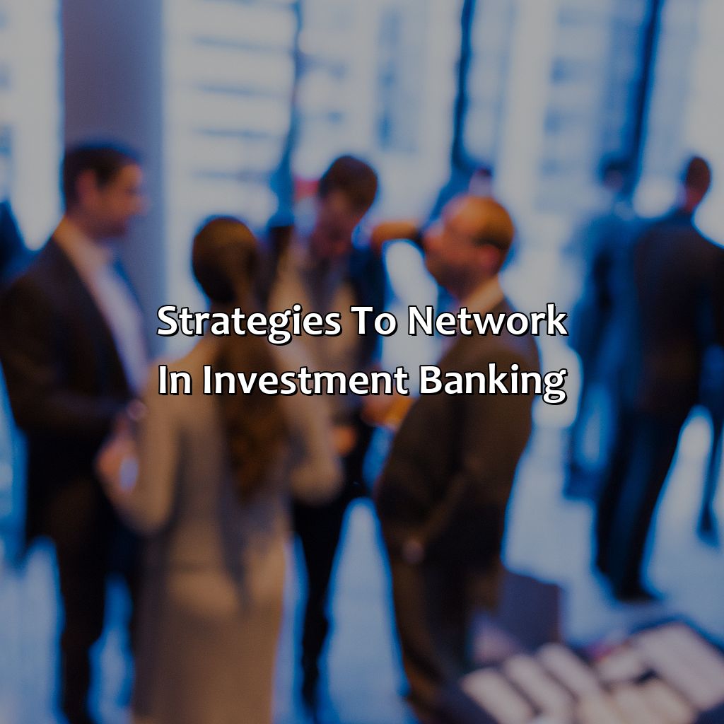 Strategies to Network in Investment Banking-how to network investment banking?, 