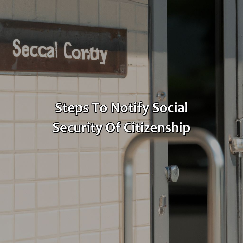 Steps to Notify Social Security of Citizenship-how to notify social security of citizenship?, 