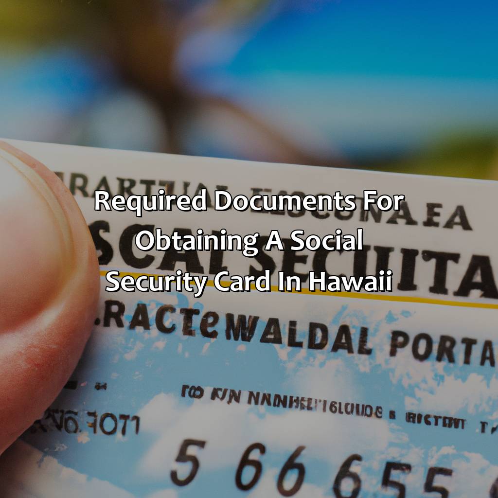 Required documents for obtaining a social security card in Hawaii-how to obtain a social security card in hawaii?, 