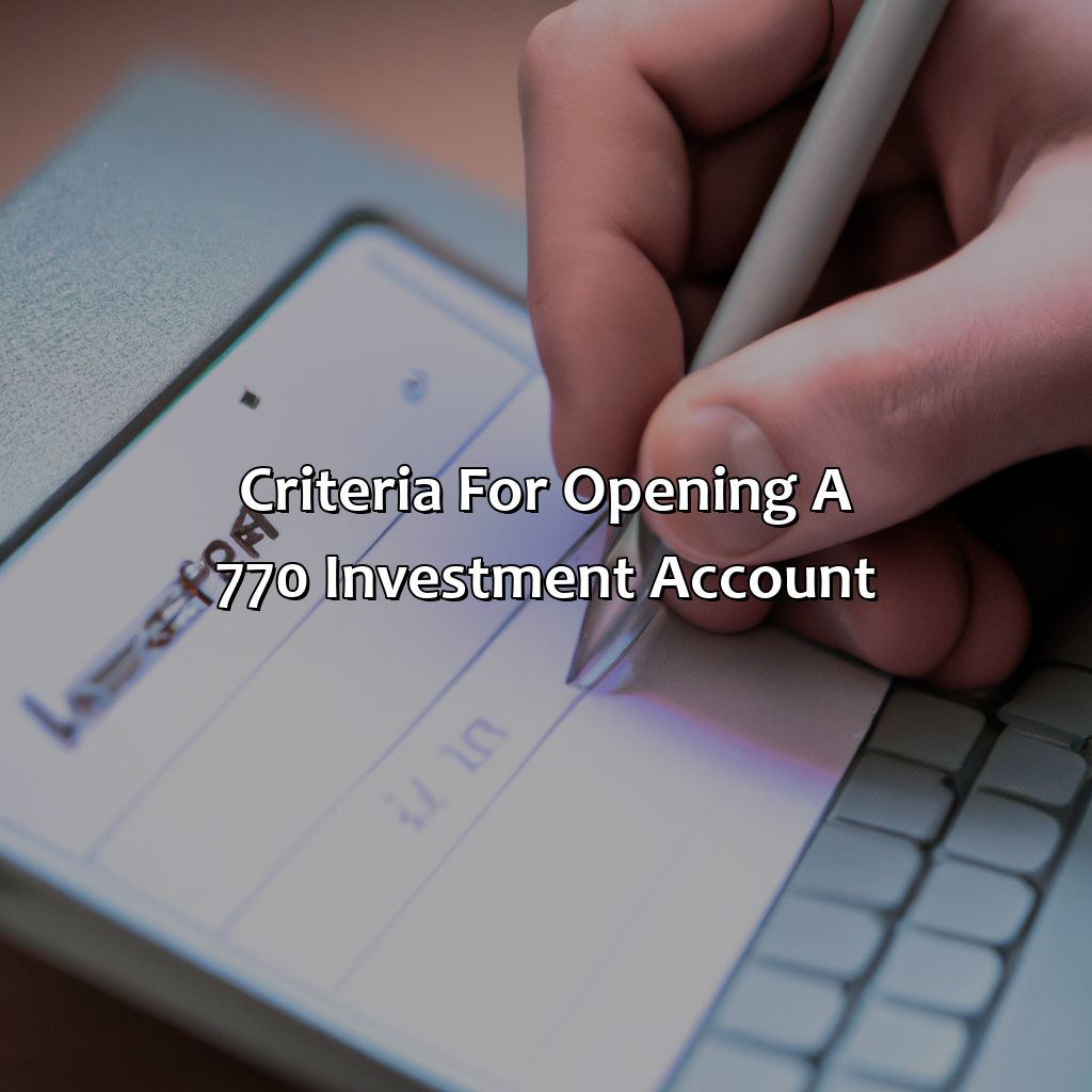 Criteria for opening a 770 investment account-how to open a 770 investment account?, 