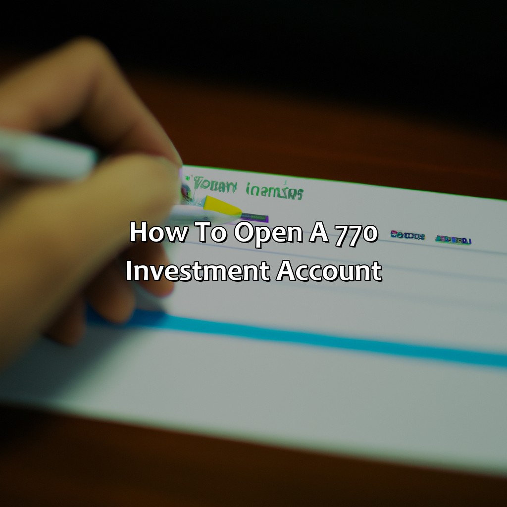 How To Open A 770 Investment Account?
