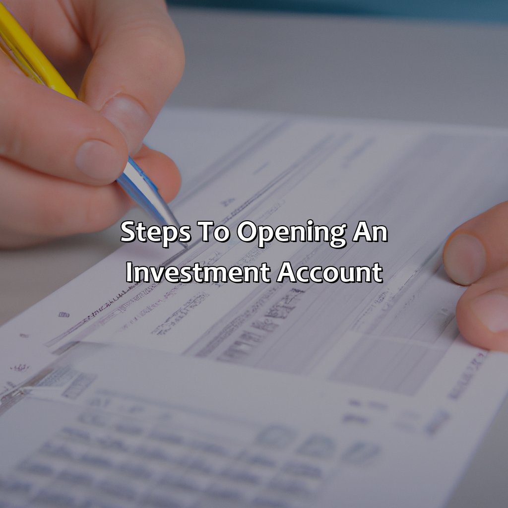 Steps to opening an investment account-how to open an investment account?, 