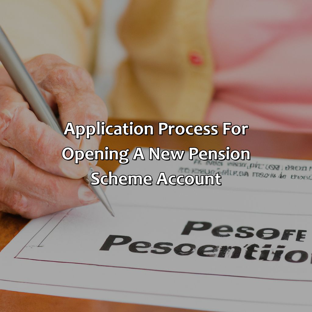 Application Process for Opening a New Pension Scheme Account-how to open new pension scheme account?, 