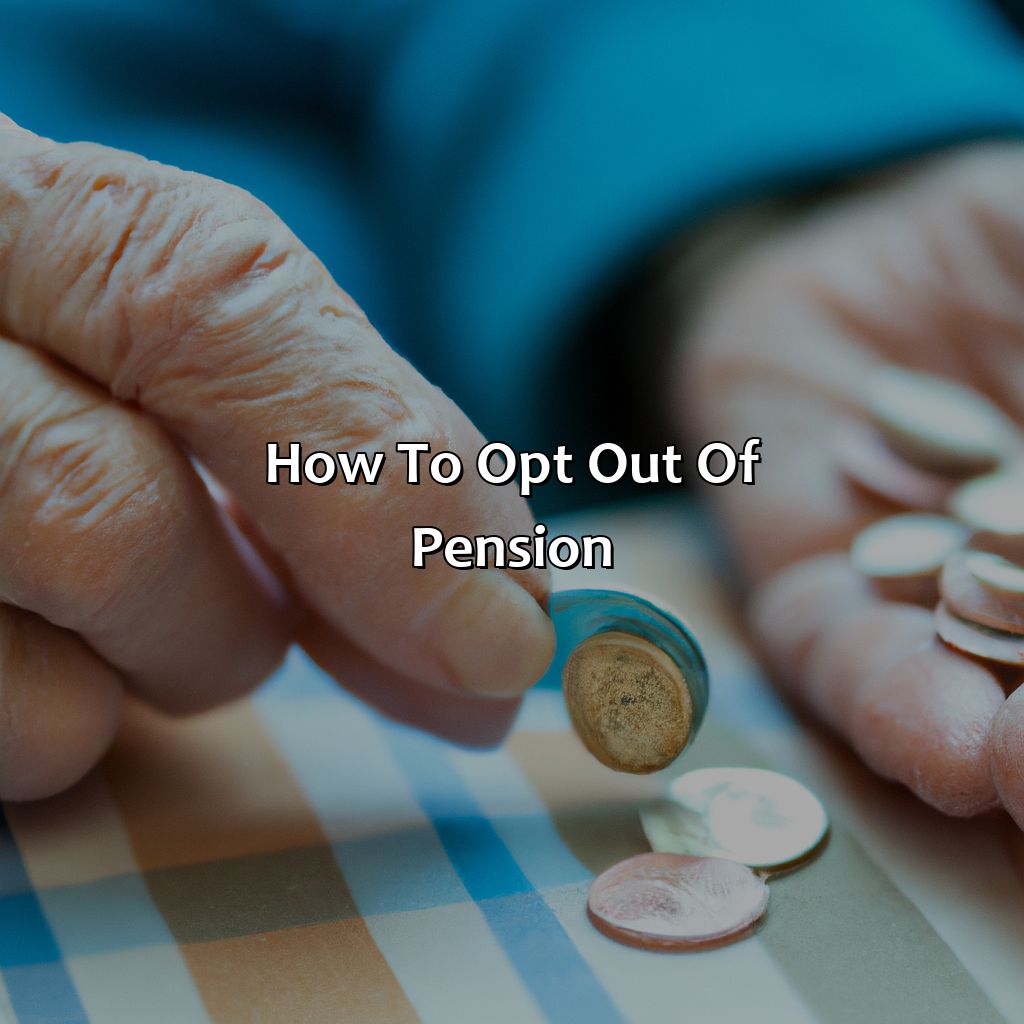 How to Opt Out of Pension-how to opt out of pension?, 