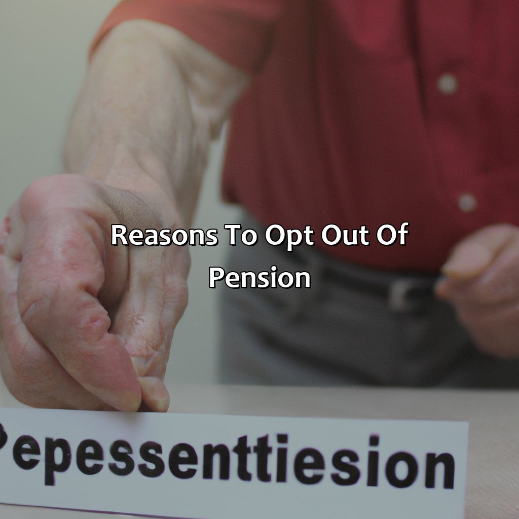 Reasons to Opt out of Pension-how to opt out of pension?, 