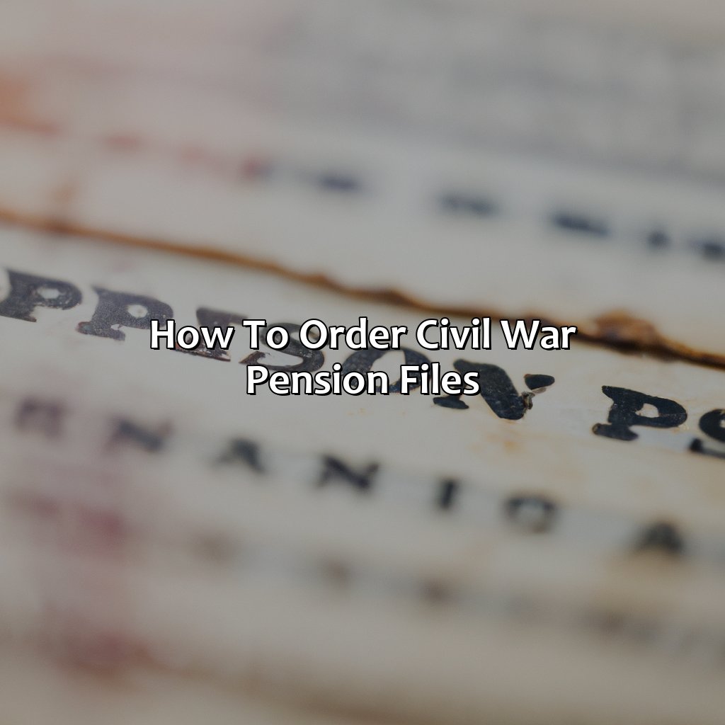 How To Order Civil War Pension Files?