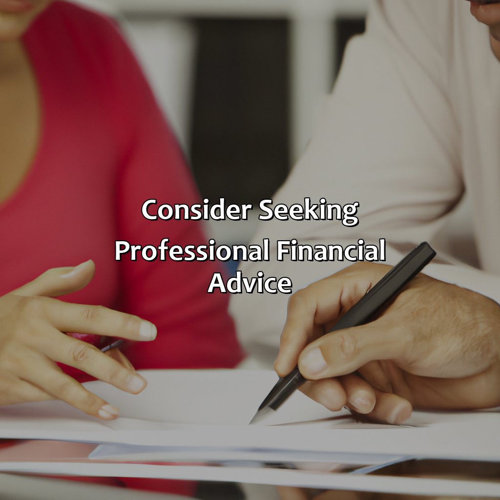 Consider Seeking Professional Financial Advice.-how to organize your finances for retirement?, 