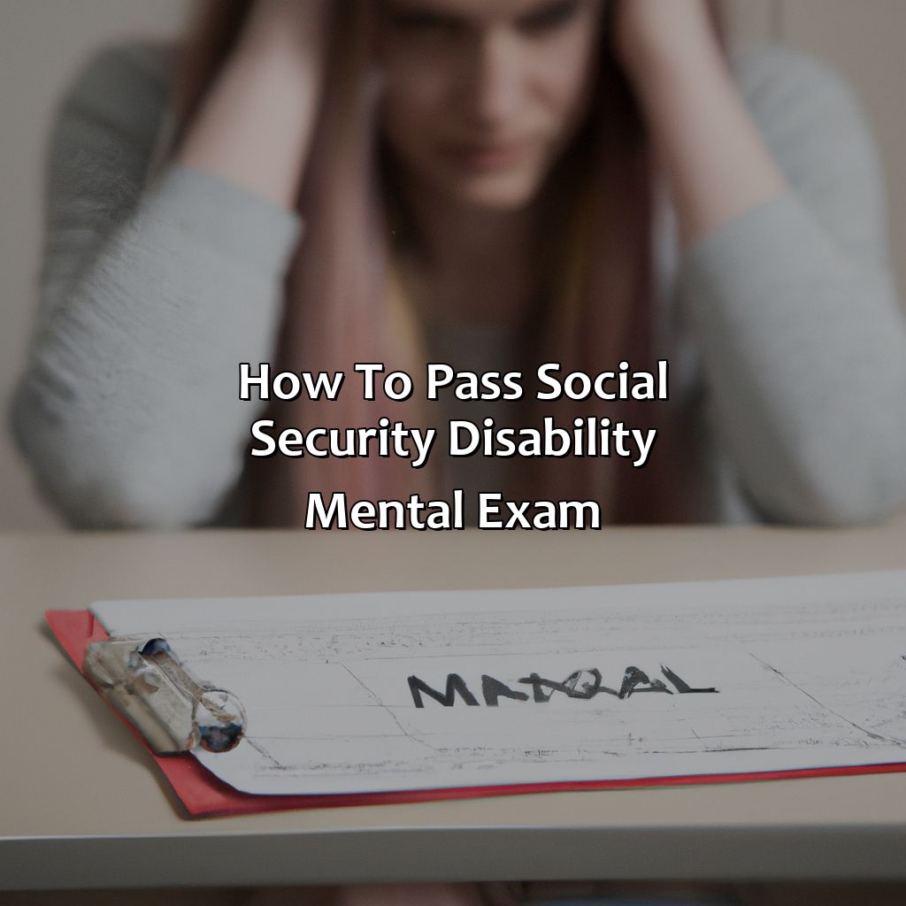 How To Pass Social Security Disability Mental Exam?