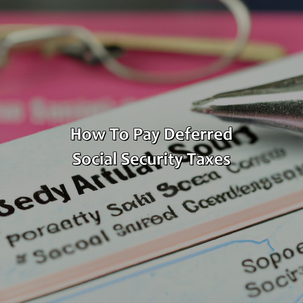 How to pay deferred social security taxes-how to pay deferred social security taxes?, 