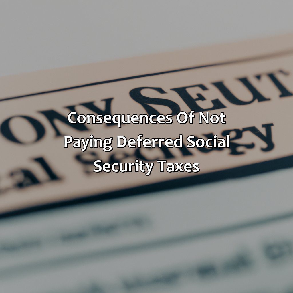 Consequences of not paying deferred social security taxes-how to pay deferred social security taxes?, 