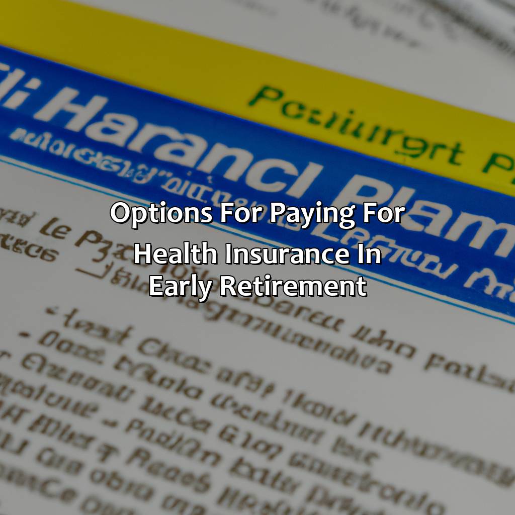 Options for paying for health insurance in early retirement-how to pay for health insurance in early retirement?, 