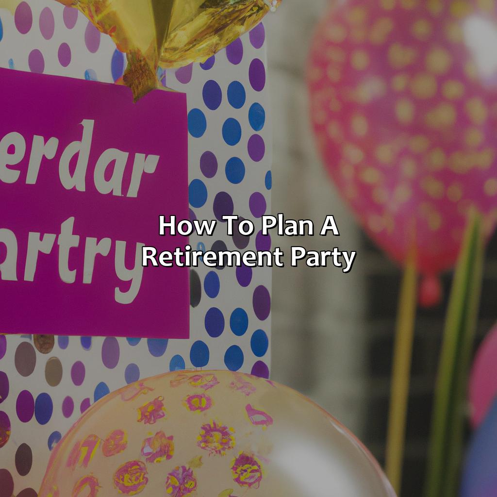 How To Plan A Retirement Party?