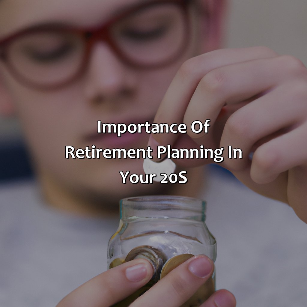 Importance of Retirement Planning in your 20s-how to plan for retirement in your 20s?, 