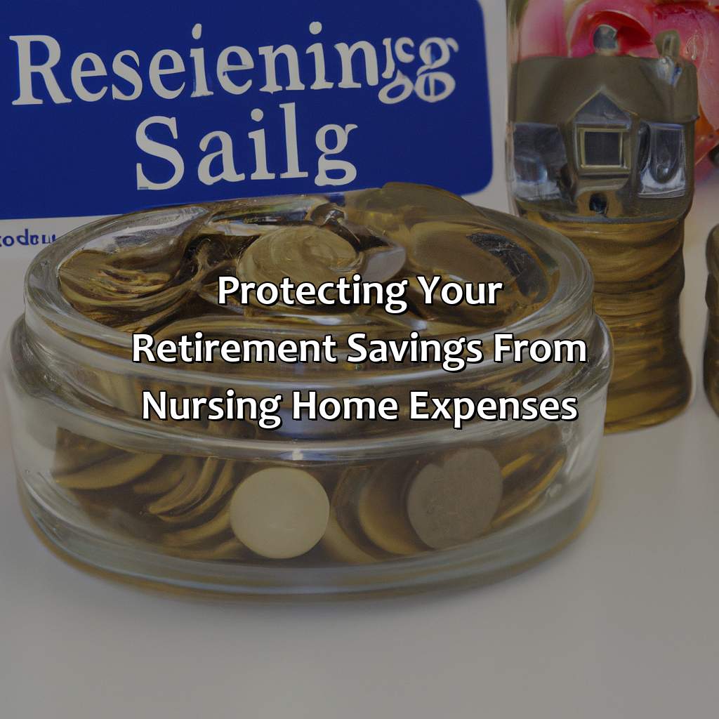 Protecting Your Retirement Savings from Nursing Home Expenses-how to protect retirement savings from nursing home?, 