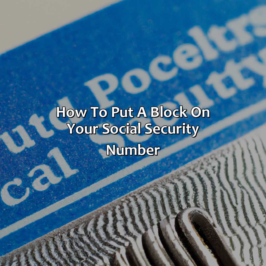 How to Put a Block on Your Social Security Number?-how to put a block on my social security number?, 