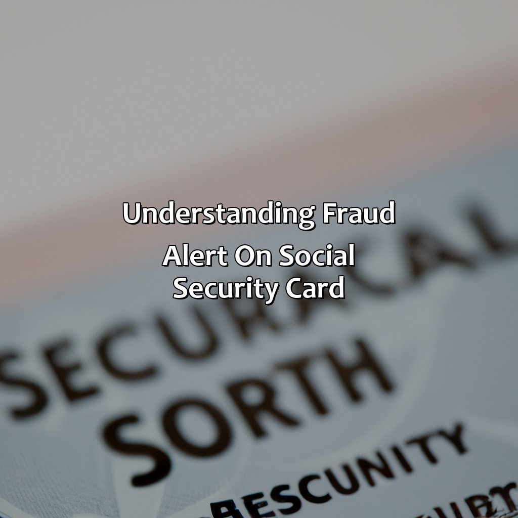 Understanding Fraud Alert on Social Security Card-how to put fraud alert on social security card?, 