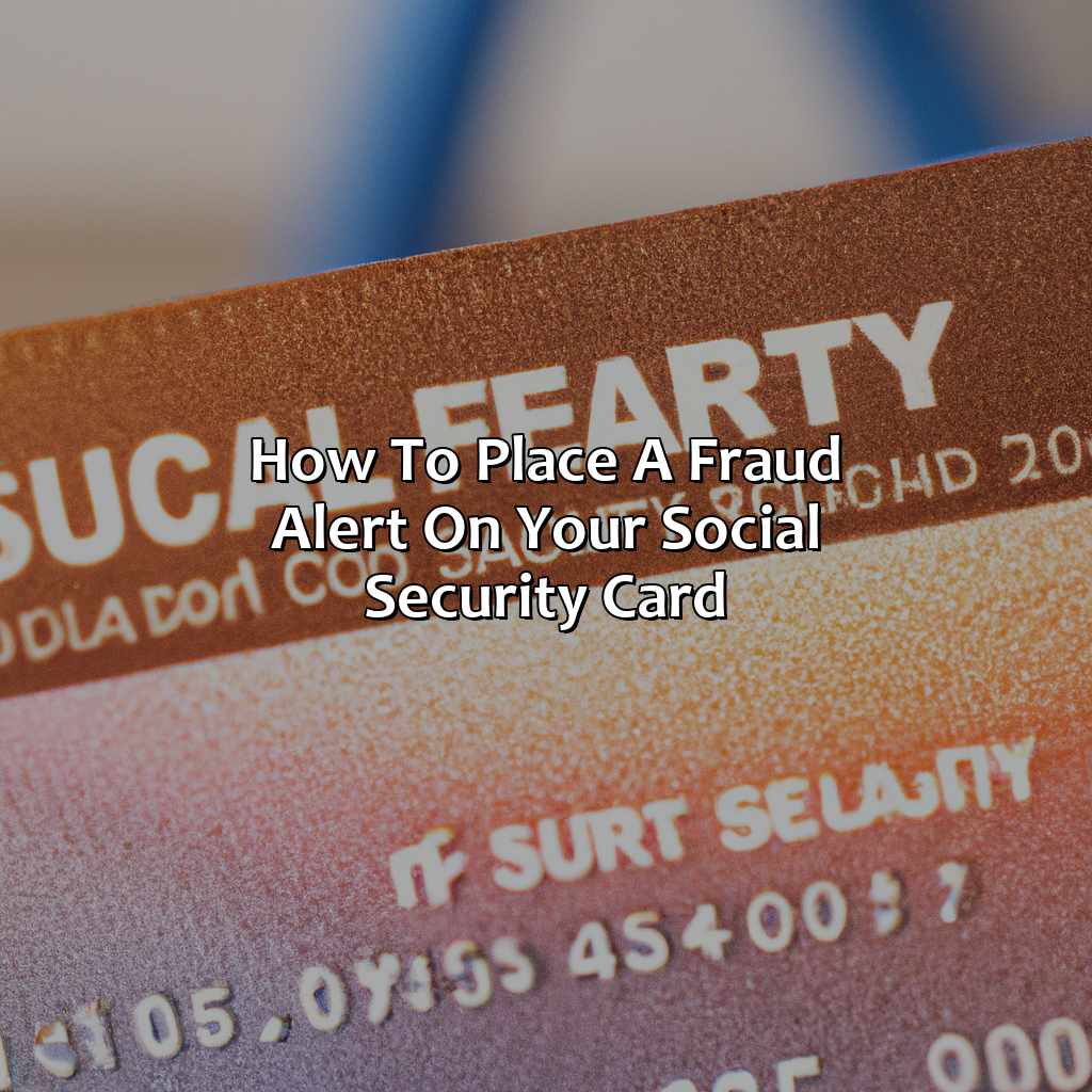 How to Place a Fraud Alert on Your Social Security Card-how to put fraud alert on social security card?, 