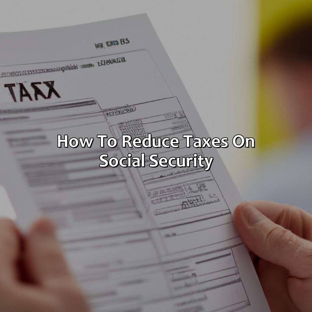 How to Reduce Taxes on Social Security-how to reduce taxes on social security?, 