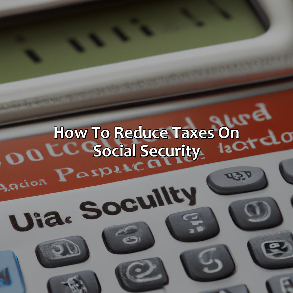 How To Reduce Taxes On Social Security?