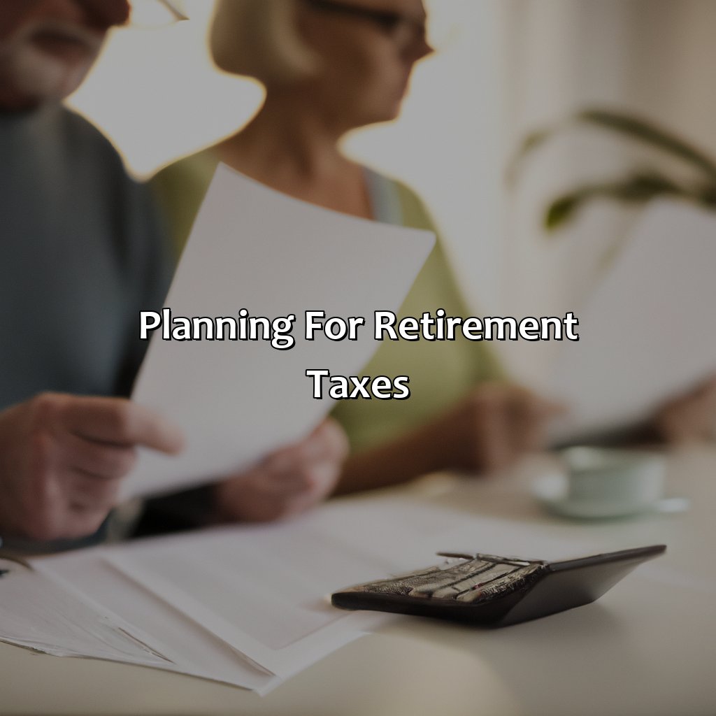 Planning for Retirement Taxes-how to reduce taxes on social security?, 