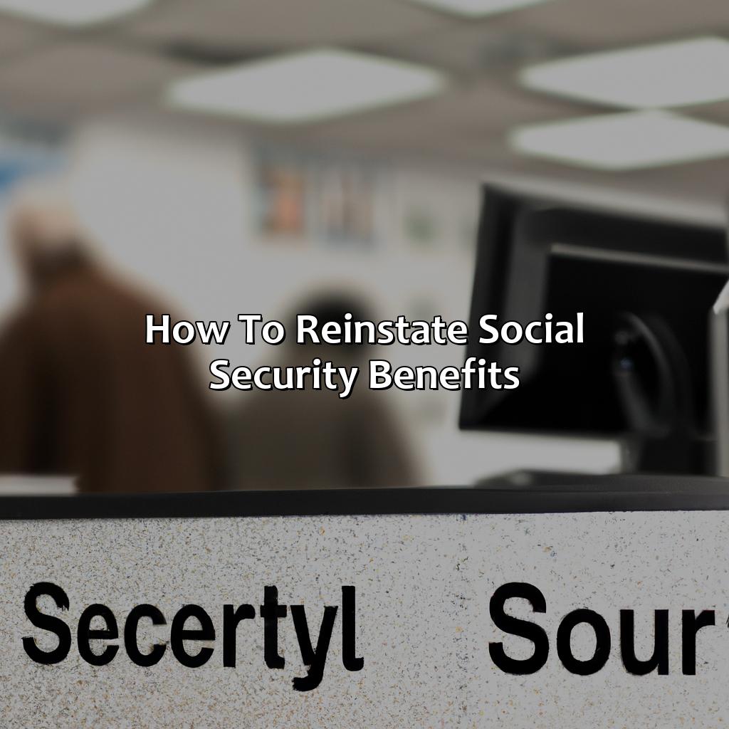 How To Reinstate Social Security Benefits?